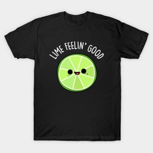 Lime Feeling Good Cute Lime Pun T-Shirt